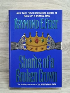 Shards of a Broken Crown Serpentwar Saga #4 By Raymond E. Feist 1st Edition HB - Picture 1 of 8