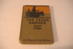 ~THE TEXAS RANGER~GILLETT / DRIGGS~IN PIONEER LIFE SERIES~HARDCOVER BOOK~ - Imagen 1 de 11
