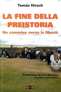 La fine della preistoria. Un cammino verso la libertà [Copertina flessibile] Hir - Foto 1 di 1
