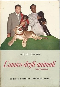 Lombardi - L'Amico degli Animali racconta...SEI 1956 Prima edz. Etologia - Imagen 1 de 1