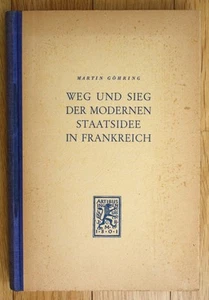 1946 Martin Göhring Weg und Sieg der modernen Staatsidee in Frankreich Staat - Imagen 1 de 1