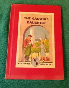 VTG The Gauchos Daughter New World Neighbors Hardcover Illustrated Book | 1941 - Picture 1 of 8