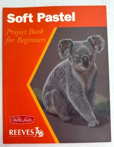 Soft Pastel: Project Book For Beginners Walter Foster Reeves - Picture 1 of 6