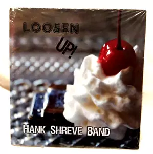 Hank Shreve Band - Loosen Up! (2015, CD) New! - Picture 1 of 3