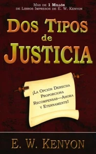 Dos Tipos de Justicia (EW Kenyon): SPANISH Two Kinds of Righteousness - Picture 1 of 2