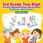 3rd Grade Two-Digit Vertical Multiplication Worksheets  - Paperback NEW Baby Pro
