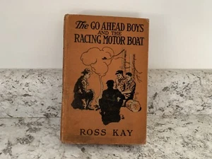Antique 1916 The Go Ahead Boys and the Racing Motor Boat by Ross Kay HC Book - Picture 1 of 6