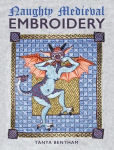 Naughty Medieval Embroidery by Tanya Bentham (Paperback Book) - Bild 1 von 1