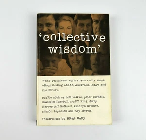 Collective Wisdom by Brett Kelly SIGNED COPY Australian Celebrity Interviews - Picture 1 of 5