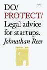 Do Protect: Legal Advice for Startups (Do Books) by Johnathan Rees Book The