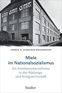 Miele im Nationalsozialismus|Andrea H. Schneider-Braunberger|Gebundenes Buch - Bild 1 von 1