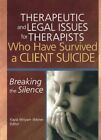 Therapeutic And Legal Issues For Therapists Who Have Survived A Client Suici...