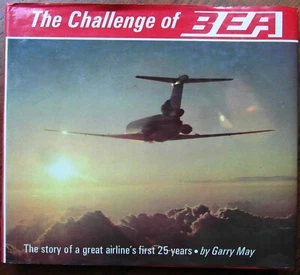 The Challenge Of BEA The Story Of A Great Airlines First 25 Years -Garry May - Picture 1 of 12