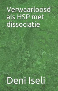 Verwaarloosd als HSP met dissociatie by Deni Iseli Paperback Book - Picture 1 of 1