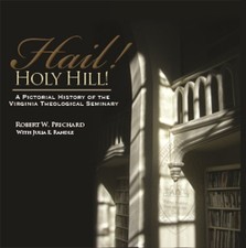 HAIL! HOLY HILL! A PICTORIAL HISTORY OF THE VIRGINIA By Robert W. Prichard