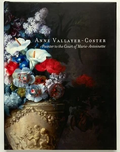 ANNE VALLAYER-COSTER Painter to the Court of Marie Antoinette - Eik Kahng Yale - Picture 1 of 2