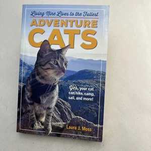 Adventure Cats by Laura J. Moss Living Nine Lives to the Fullest Hike Camp - Picture 1 of 22