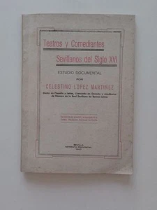 1940 Celestino Lopez Martinez, Teatros y Comediantes Sevillanos del Siglo XVI - Picture 1 of 1