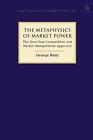 The Metaphysics of Market Power - George Raitt - P/B (#91)
