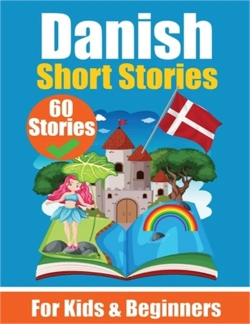 60 Short Stories in Danish A Dual-Language Book in English and Danish: A Danish - Image 1 of 1