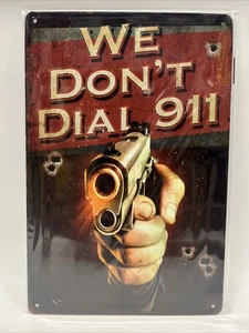 NEU We Don't Dial 911 Gun Pistole Einschusslöcher rustikal Blechschild Dekor - Bild 1 von 7