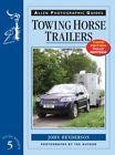 Towing Horse Trailers (Allen Photographic Guides) By John Henderson Book The