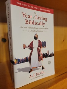 The Year of Living Biblically : One Man's Humble Quest to Follow the Bible as...