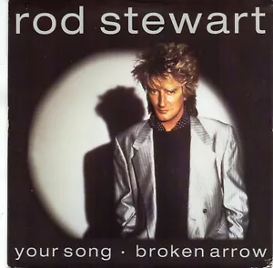 Rod Stewart - Your Song / Broken Arrow (7" Single 1991) EX - Picture 1 of 2