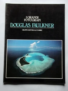 DOUGLAS FAULKNER - I Grandi Fotografi - Gruppo Editoriale Fabbri - 1982 - Foto 1 di 7
