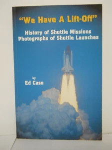 "We Have A Lift-Off" Written By Ed Case Paperback Book Copyright 1989 NASA - Picture 1 of 5