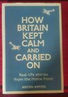 Wie Großbritannien ruhig blieb und weitermachte: Wahre Geschichten aus dem gedruckten Buch