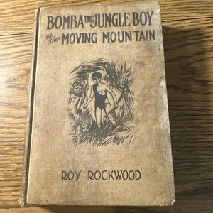 Bomba The Jungle Boy At The Moving Mountain book by Roy Rockwood copyright 1926 - Picture 1 of 7