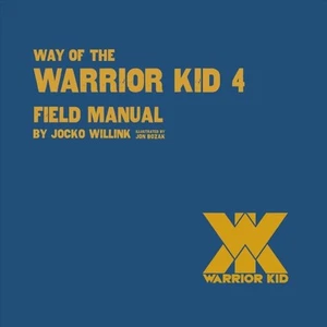 Way of the Warrior Kid : Field Manual, Paperback by Willink, Jocko; Bozak, Jo... - Picture 1 of 1
