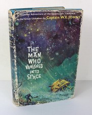 Captain W E Johns MAN WHO VANISHED INTO SPACE 1st Ed Hardback Science Fiction
