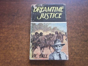 DREAMTIME JUSTICE by Vic Hall 1962 Book Northern Territory True Crime Aboriginal - Picture 1 of 14