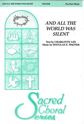 And All the World Was Silent Charlotte Lee Douglas Wagner Two Part Mixed Choral - Image 1 of 2