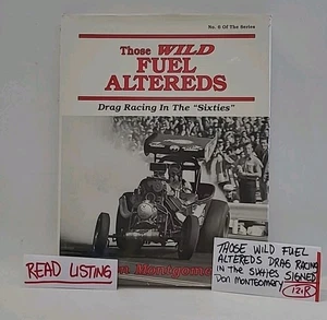 Those Wild Fuel Altereds Drag Racing In The Sixties Don Montgomery Signed ⬇️ 12R - Picture 1 of 24