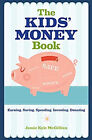 The Kids' Money Book : Earning, Saving, Spending, Investing, Dona