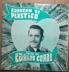 Carlos Coral " Exitos de Carlos Coral: Corazon de Plastico " Vinyl Record LP - Picture 1 of 4