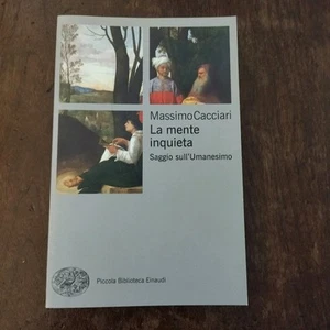 MASSIMO CACCIARI - LA MENTE INQUIETA, SAGGIO SULL'UMANESIMO - EINAUDI PBE - Foto 1 di 6