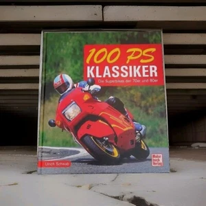 100 PS Klassiker Die Superbikes der 70er und 80er Motorrad Neu Ulrich Schwab - Bild 1 von 10