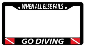 Black License Plate Frame WHEN ALL ELSE FAILS GO DIVING w/FLAGS Auto Accessory - Picture 1 of 1
