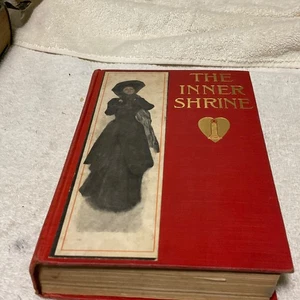 The Inner Shrine, A Novel Of Today, Illustrated 1909 - Picture 1 of 8