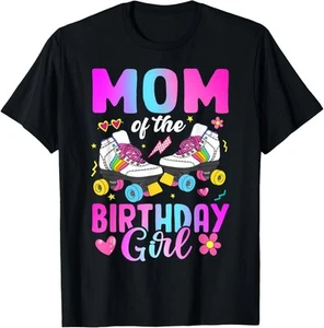 Mom Of The Birthday Girl Rolling Skate Bday Family T-Shirt Hoodie - Picture 1 of 12