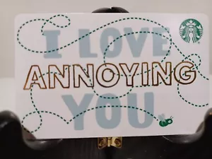 STARBUCKS CARD 2019" I LOVE 💘 ANNOYING YOU" POPULAR 🔥GREAT PRICE~CUTE CARD - Picture 1 of 2