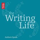 The Writing Life: Authors Speak (Br..., The British Lib