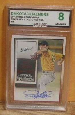 DAKOTA CHALMERS Rookie AUTO***2015 Panini TICKET--MINT 8***A's***MAD DOG GRADING - Image 1 of 3
