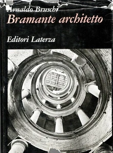 Arnaldo Bruschi / ARCHITECTURE ITALIAN BRAMANTE ARCHITETTO 1st Edition #299252 - Picture 1 of 2