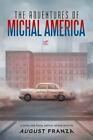 The Adventures Of Michal America By August Franza