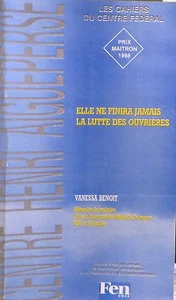 BENOIT. Elle ne finira jamais, la lutte des ouvrières. 1999. Conflit de la CIP. - Foto 1 di 1